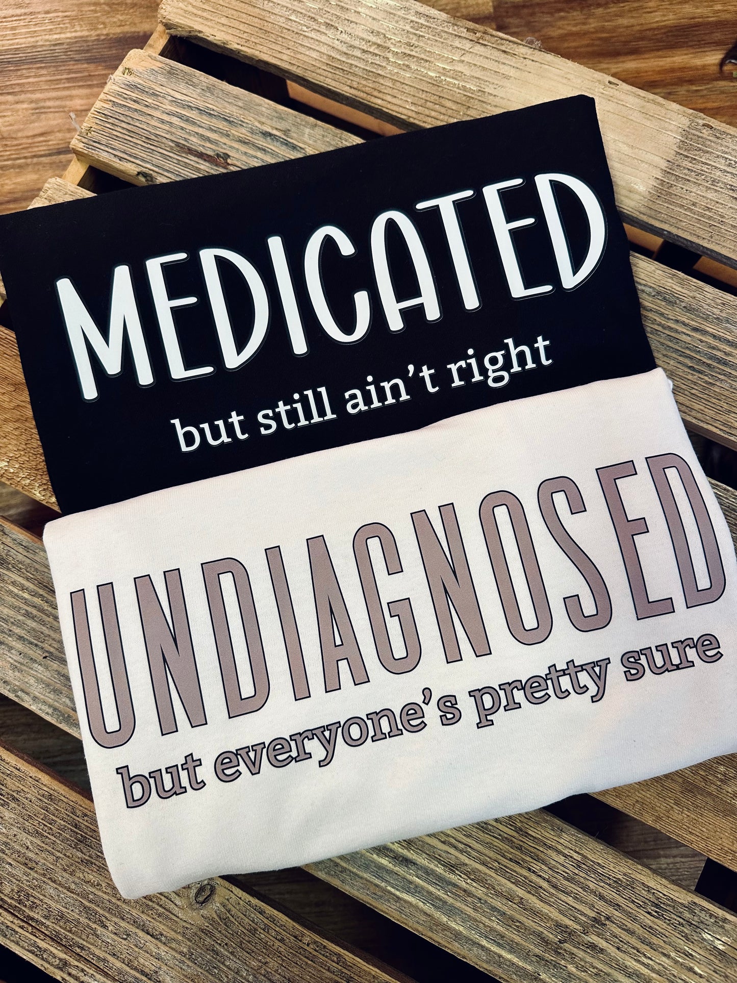 Medicated but still ain't right Tee