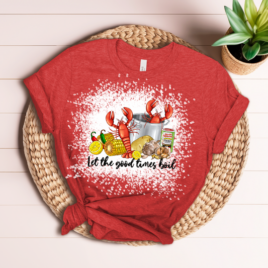 Let The Good Times Boil Tee