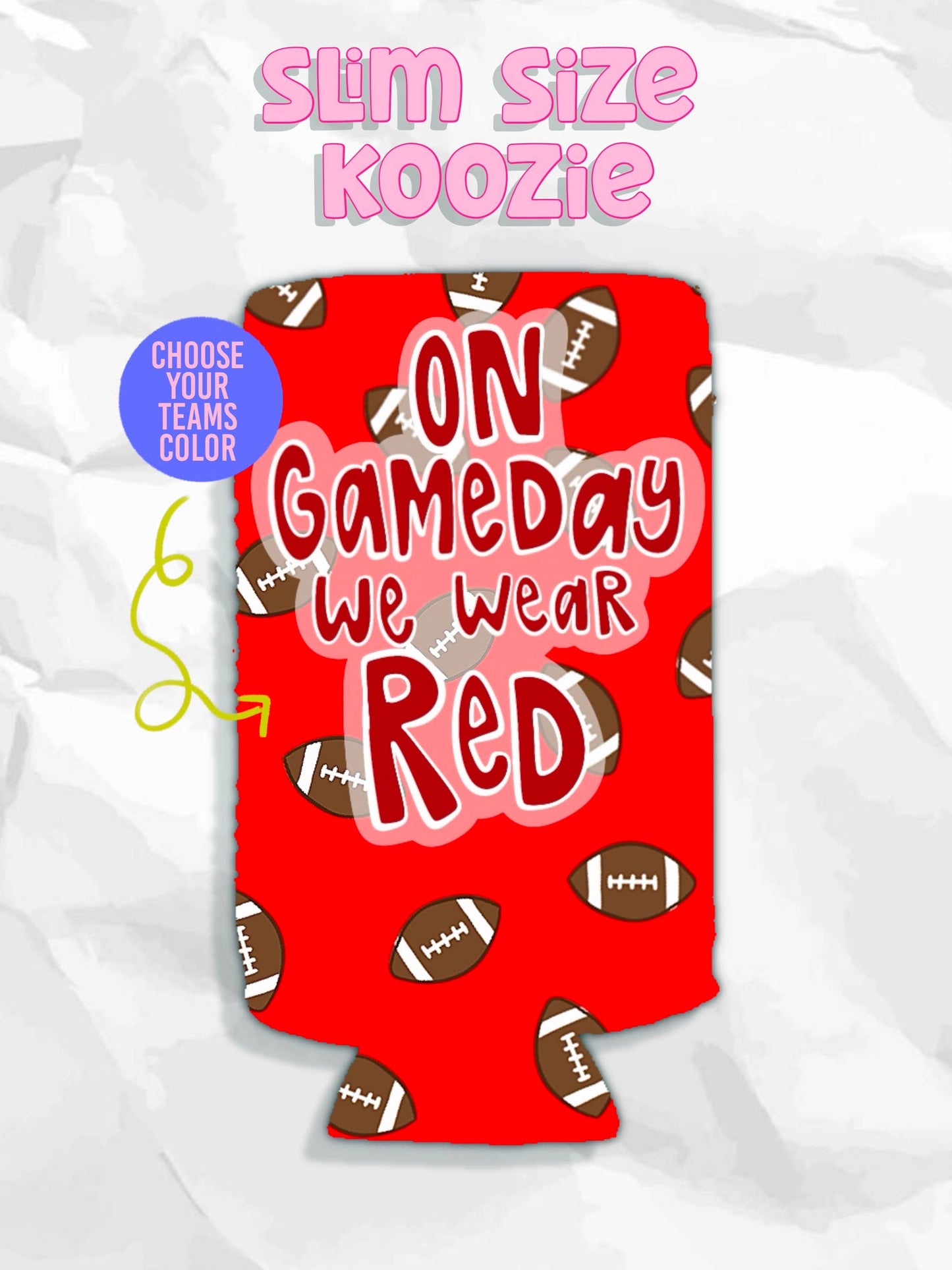 On gameday we wear custom football koozies: Slims