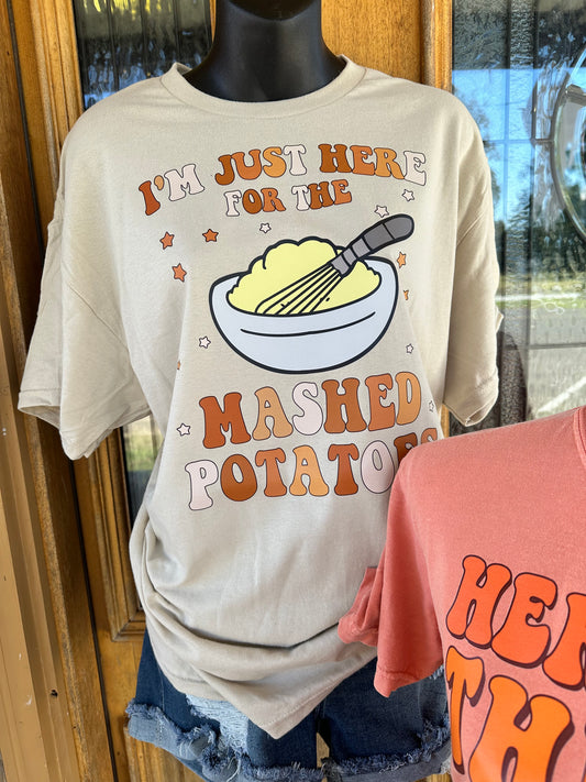I’m Just Here For The Mashed Potatoes Tee - 2 Colors