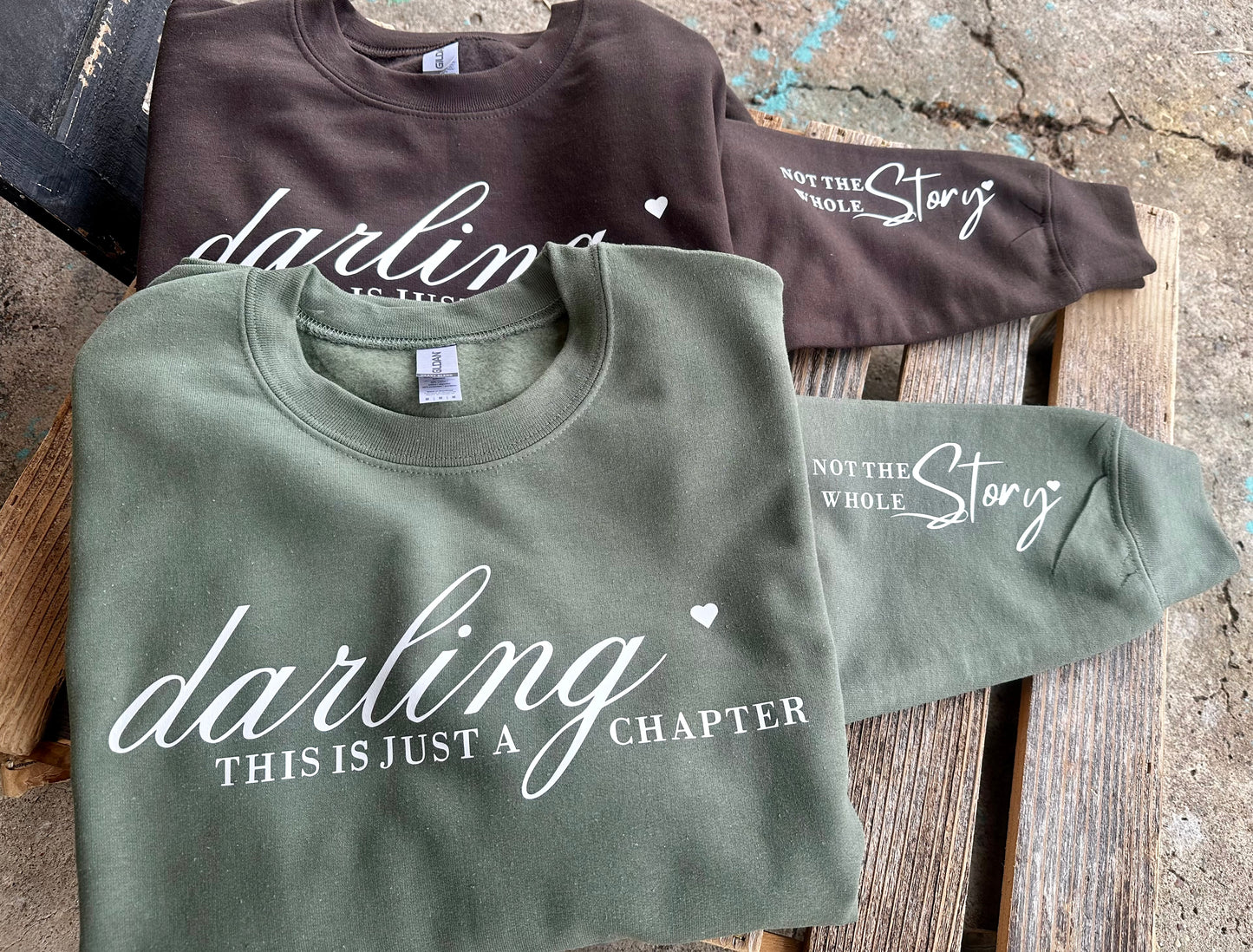 Darling, this is just a chapter - Military Green or Chocolate