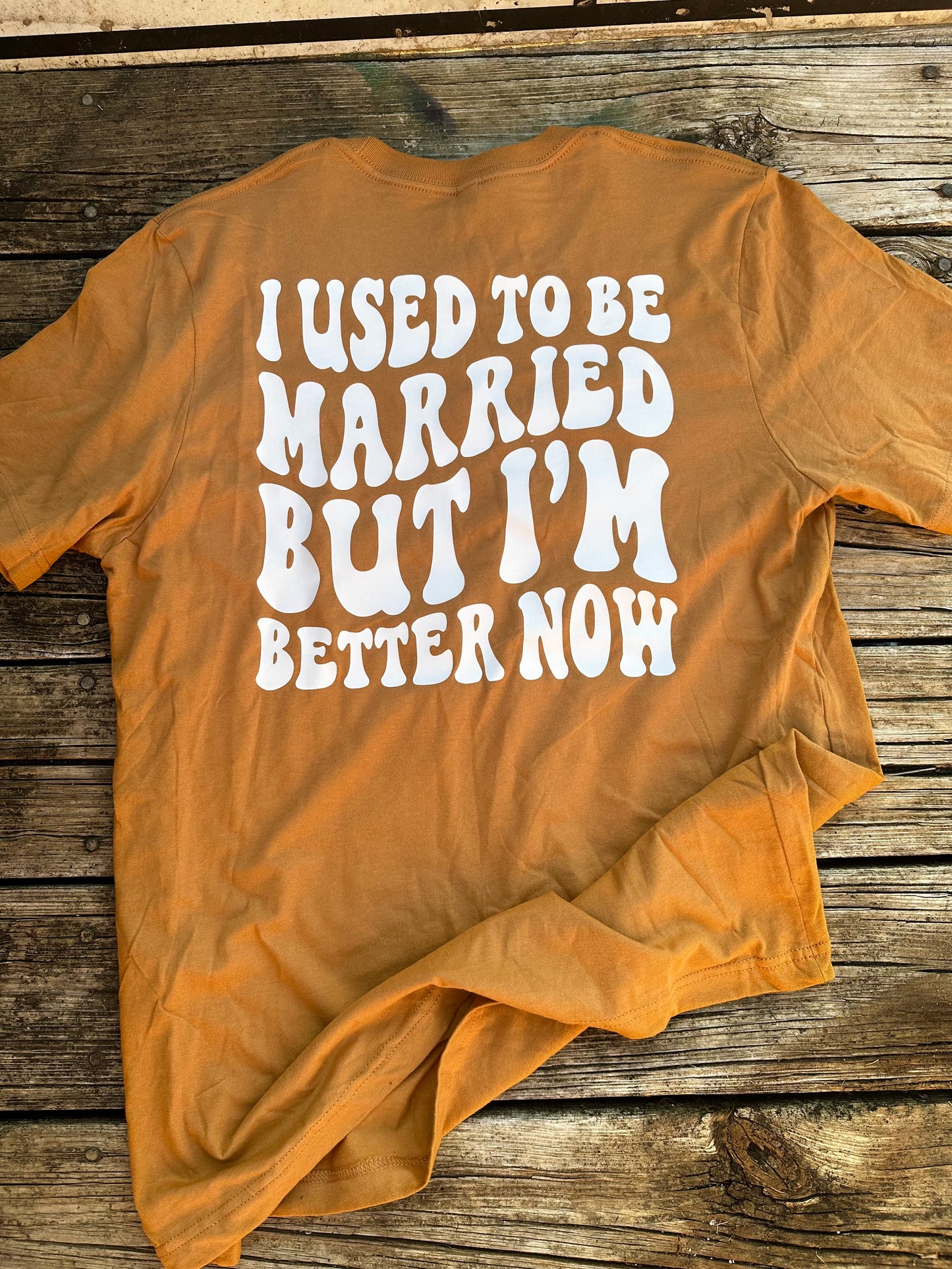 I Used to Be Married Tee - Made to Order