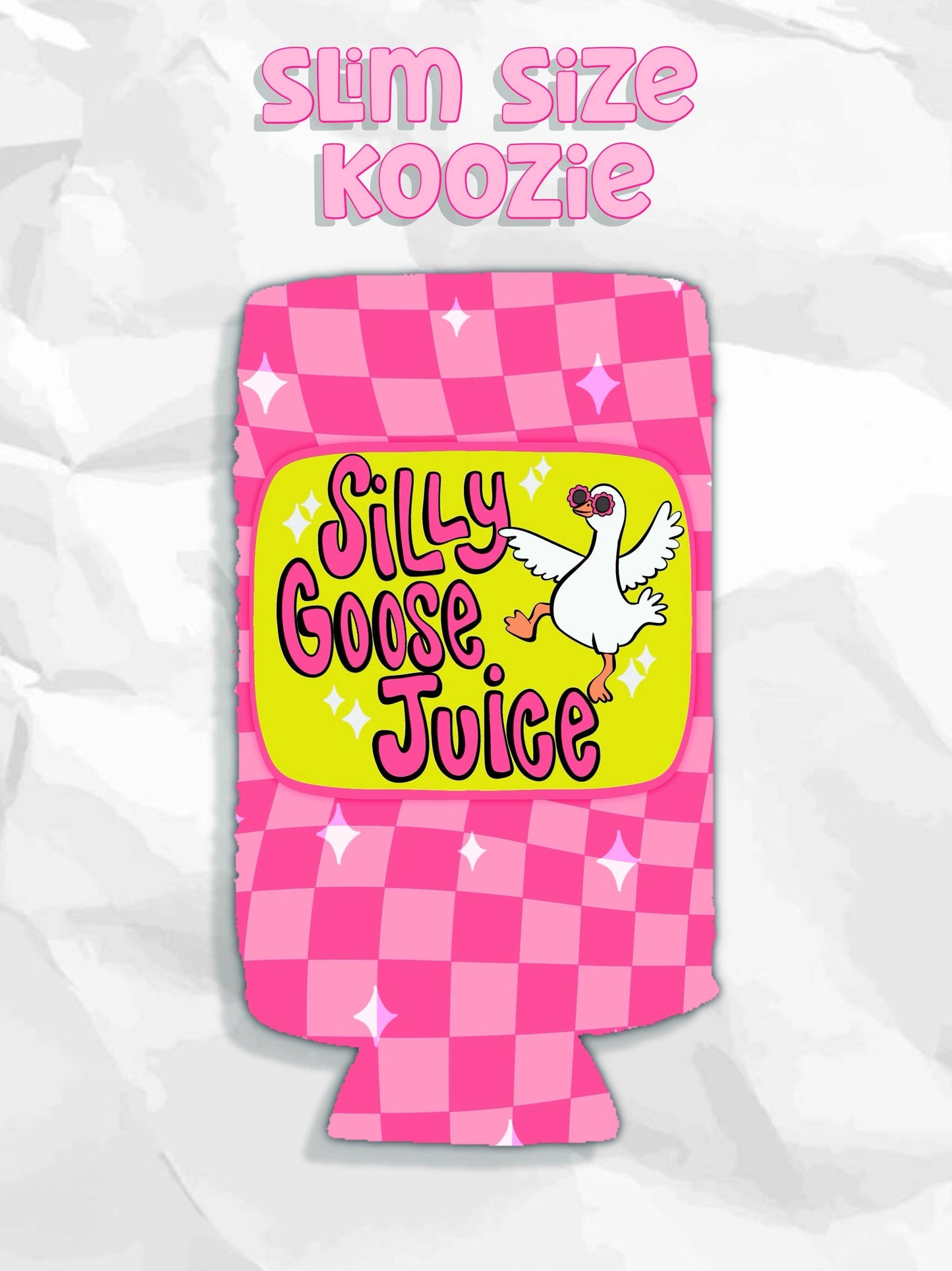 Silly goose juice summer koozie: Slims