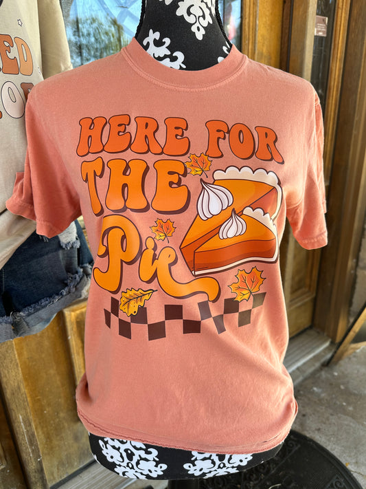 Here for the Pie Tee - 2 Colors