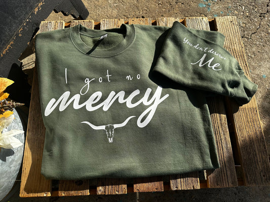 I got no Mercy - Sweatshirt - Made to Order