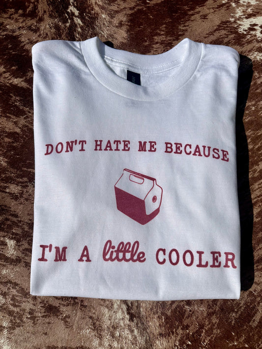 A Little Cooler Tee