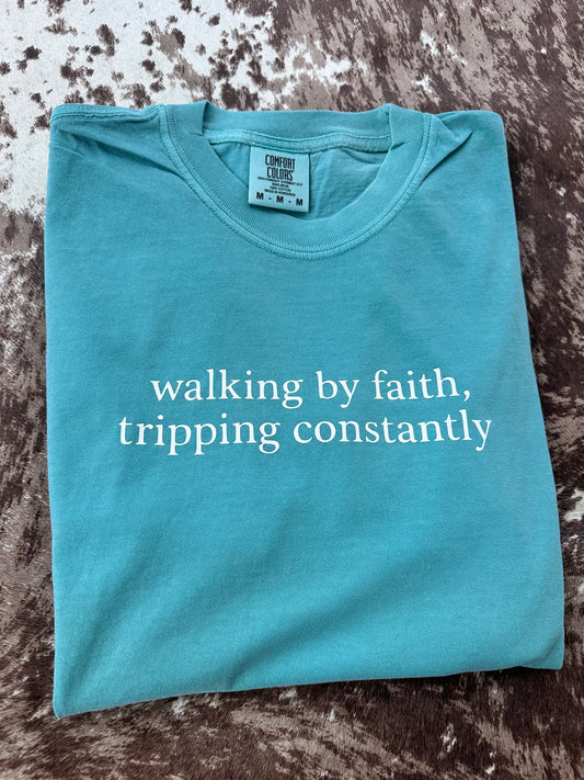 Walking with Faith, Tripping Constantly Tee