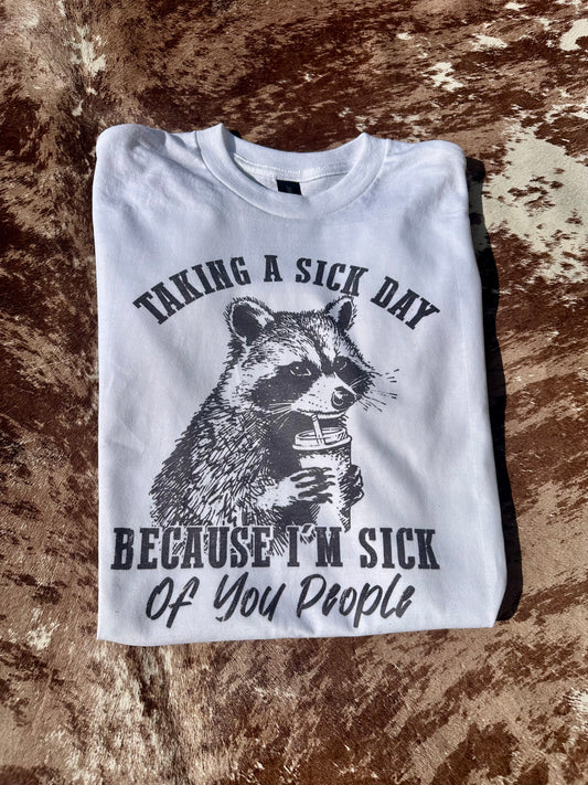 Taking a Sick Day Tee