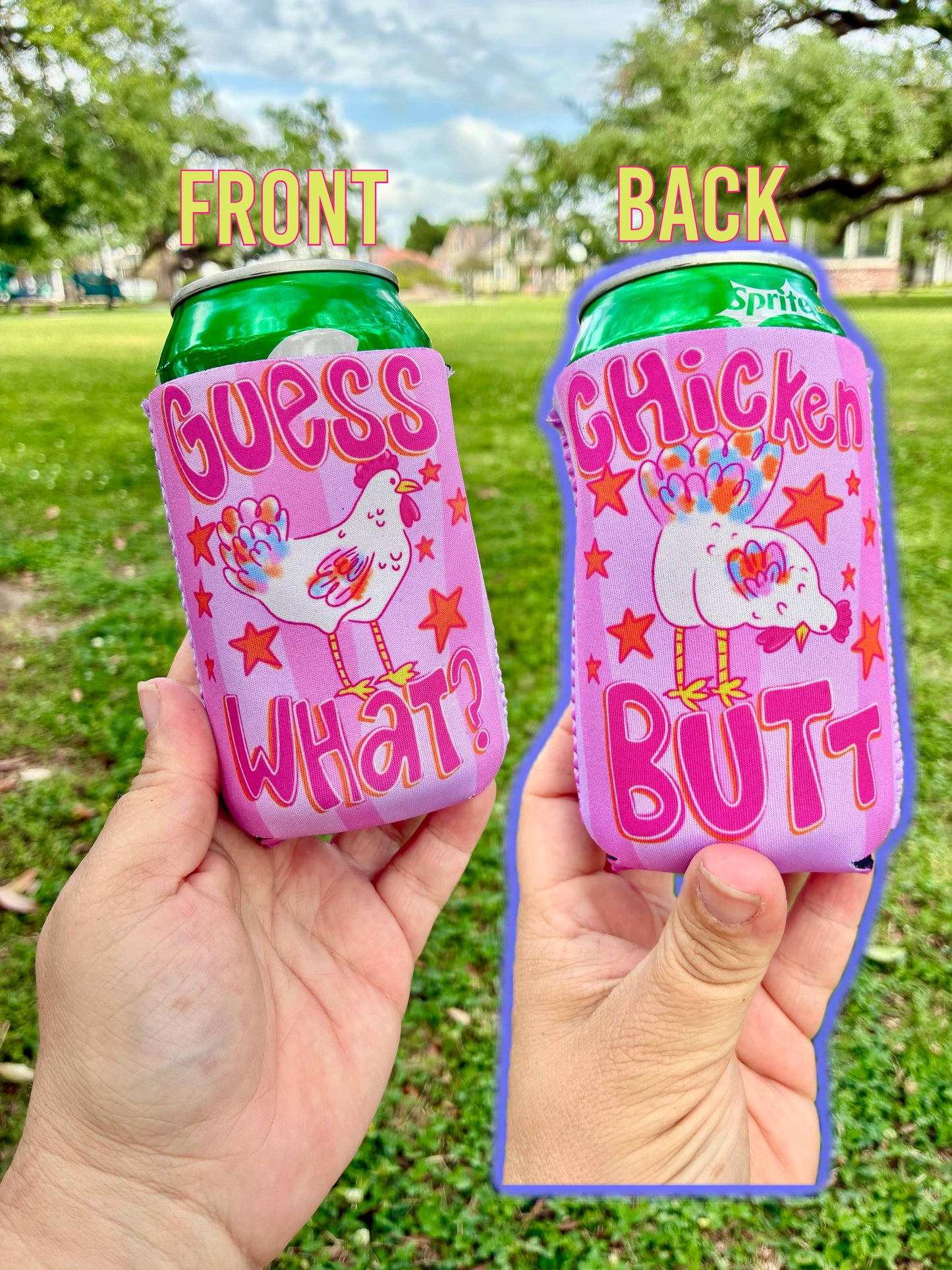Guess what Chicken butt funny pink koozies: Slims